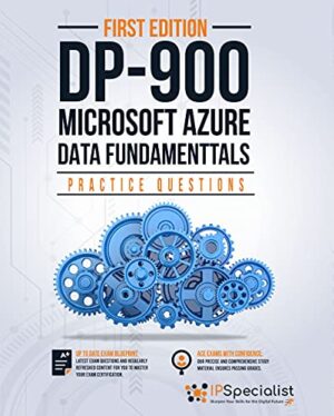 DP 900: Microsoft Azure Data Fundamentals : +100 Exam Practice Questions with detail explanation and reference link - First Edition