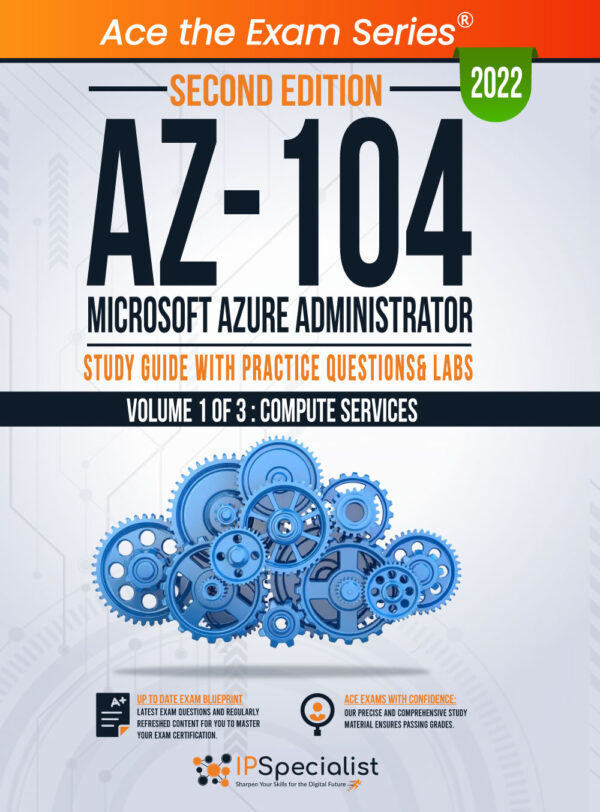 AZ-104: Microsoft Azure Administrator Study Guide Vol1 Second Edition - 2022