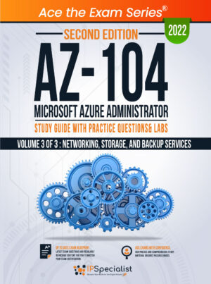 AZ-104: Microsoft Azure Administrator Study Guide Vol3 Second Edition - 2022