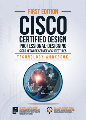 CCDP - Cisco Certified Design Professional - Designing Cisco Network Service Architectures: ARCH - Technology Workbook Exam 300-320