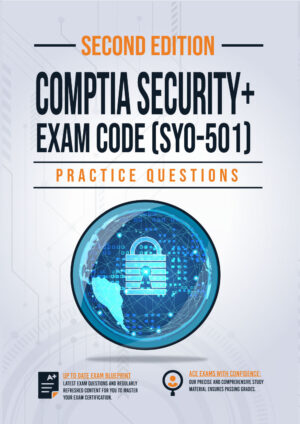 CompTIA Security+ All in One Training Guide with Exam Practice Questions & Labs: Exam SY0-501