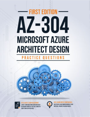 AZ-304: Microsoft Azure Architect Design :110+ Exam Practice Questions With Detail Explanations & Reference Links