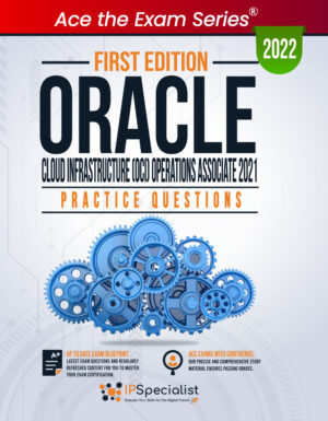 OCI Operations Associate 2021 Practice Questions: First Edition - 2022
