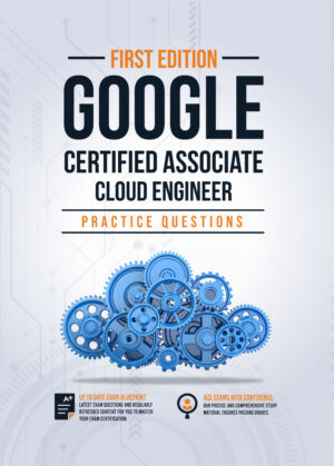 Google Certified Associate Cloud Engineer Practice Questions: 200+ Questions