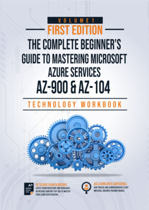 The Complete Beginner’s Guide to Mastering Microsoft Azure Services: Covers AZ-900 & AZ-104 Exam Complete Blueprint ( Volume 2)