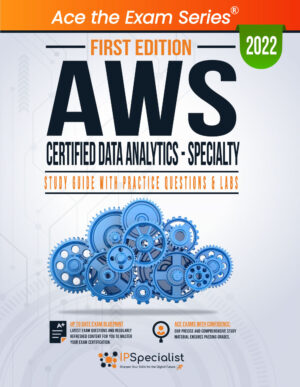 AWS Certified Data Analytics - Specialty Study Guide 1st Edition 2022