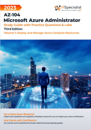 az-104-microsoft-azure-administrator-study-guide-third-edition-vol1