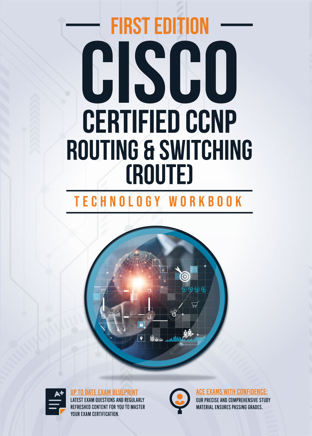 CCNP CISCO CERTIFIED NETWORK PROFESSIONAL ROUTING & SWITCHING (ROUTE) TECHNOLOGY WORKBOOK: Implementing Cisco IP Routing (ROUTE) Exam: 300-101