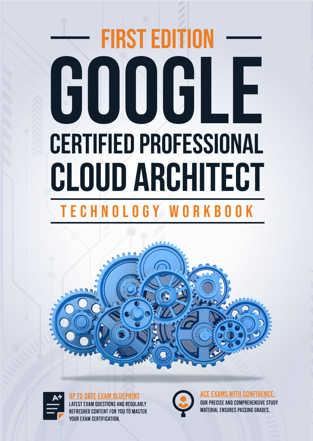 Google Certified Professional Cloud Architect Technology Workbook With Practice Questions and Labs: Technology Workbook